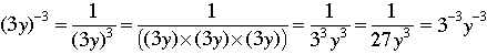 (3*y)^(-3)=1/(3*y)^3=1/(3*y*3*y*3*y)=1/(3^3*y^3)=1/(27*y^3). 