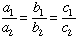 a1/a2=b1/b2=c1/c2. 