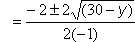 x=(-2 +/- 2*sqrt(30-y))/(2*(-1)) 