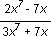 (2x^7 - 7x) over (3x^7 + 7x)