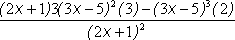 ((2x + 1) times 3 times (3x - 5) squared times 3) minus ((3x - 5) cubed times 2) all divided by (2x + 1) squared