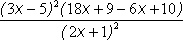 (3x - 5) squared) times (18x + 9 - 6x + 10) all divided by (2x + 1) squared