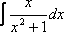 integral of x/(x^2+1) dx