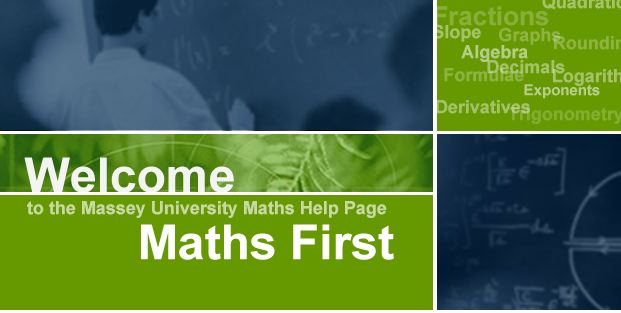Welcome to the Massey University Maths Help Page Maths First